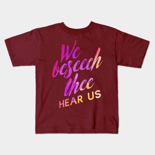 We Beseech Thee Kids T-Shirt by TheatreThoughts